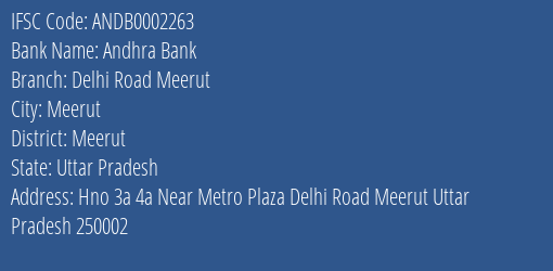 Andhra Bank Delhi Road Meerut Branch Meerut IFSC Code ANDB0002263