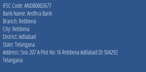 Andhra Bank Rebbena Branch Adilabad IFSC Code ANDB0002677
