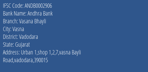 Andhra Bank Vasana Bhayli Branch Vadodara IFSC Code ANDB0002906