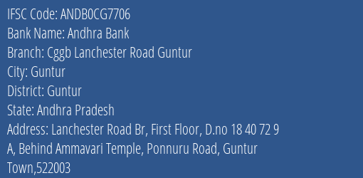 Andhra Bank Cggb Lanchester Road Guntur Branch Guntur IFSC Code ANDB0CG7706