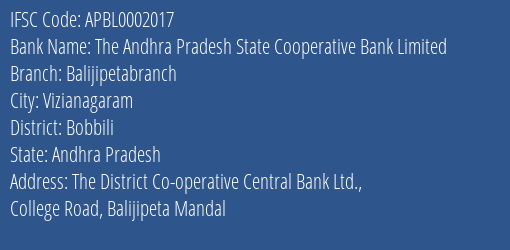 Vizianagaram District Cooperative Central Bank Ltd Balijipeta Branch Branch Vizianagaram IFSC Code APBL0002017