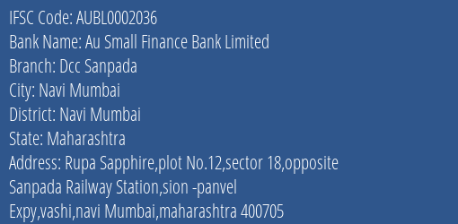 Au Small Finance Bank Dcc Sanpada Branch Navi Mumbai IFSC Code AUBL0002036
