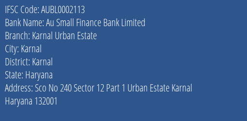 Au Small Finance Bank Karnal Urban Estate Branch Karnal IFSC Code AUBL0002113
