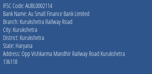 Au Small Finance Bank Kurukshetra Railway Road Branch Kurukshetra IFSC Code AUBL0002114