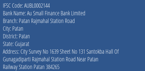 Au Small Finance Bank Limited Patan Rajmahal Station Road Branch, Branch Code 002144 & IFSC Code AUBL0002144