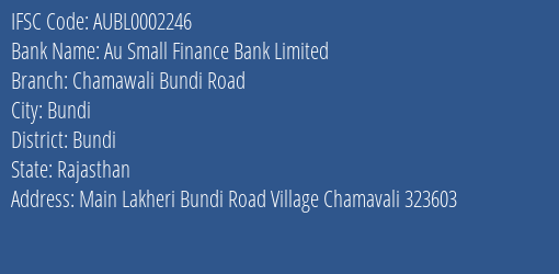 Au Small Finance Bank Chamawali Bundi Road Branch Bundi IFSC Code AUBL0002246