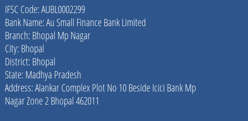 Au Small Finance Bank Limited Bhopal Mp Nagar Branch, Branch Code 002299 & IFSC Code AUBL0002299