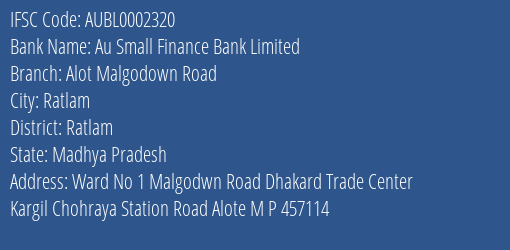 Au Small Finance Bank Alot Malgodown Road Branch Ratlam IFSC Code AUBL0002320