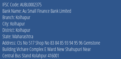 Au Small Finance Bank Kolhapur Branch Kolhapur IFSC Code AUBL0002375