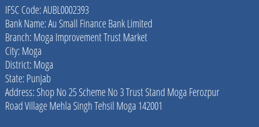 Au Small Finance Bank Moga Improvement Trust Market Branch Moga IFSC Code AUBL0002393