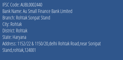 Au Small Finance Bank Limited Rohtak Sonpat Stand Branch, Branch Code 002440 & IFSC Code AUBL0002440