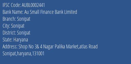 Au Small Finance Bank Sonipat Branch Sonipat IFSC Code AUBL0002441