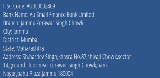 Au Small Finance Bank Jammu Zorawar Singh Chowk Branch Mumbai IFSC Code AUBL0002469