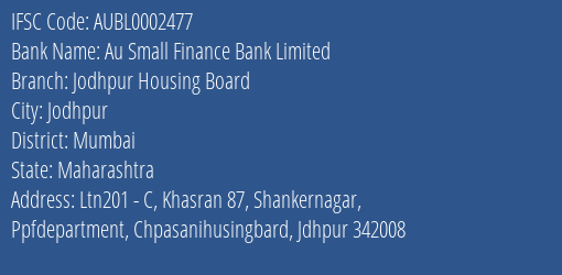 Au Small Finance Bank Jodhpur Housing Board Branch Mumbai IFSC Code AUBL0002477