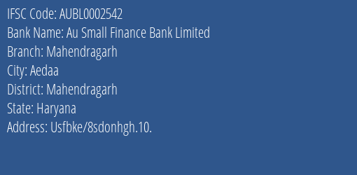 Au Small Finance Bank Mahendragarh Branch Mahendragarh IFSC Code AUBL0002542