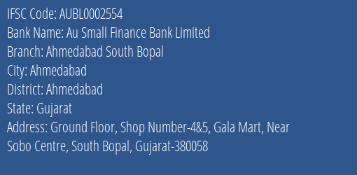 Au Small Finance Bank Ahmedabad South Bopal Branch Ahmedabad IFSC Code AUBL0002554