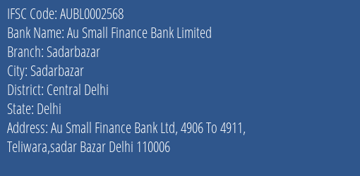 Au Small Finance Bank Limited Sadarbazar Branch, Branch Code 002568 & IFSC Code AUBL0002568