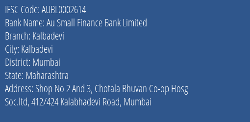 Au Small Finance Bank Kalbadevi Branch Mumbai IFSC Code AUBL0002614