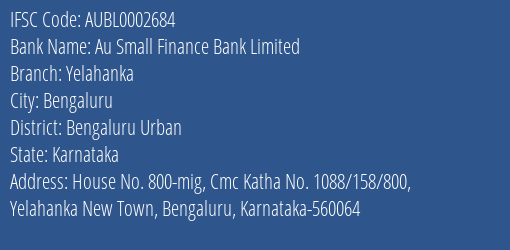 Au Small Finance Bank Limited Yelahanka Branch, Branch Code 002684 & IFSC Code AUBL0002684