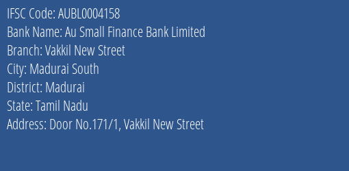 Au Small Finance Bank Limited Vakkil New Street Branch, Branch Code 004158 & IFSC Code AUBL0004158