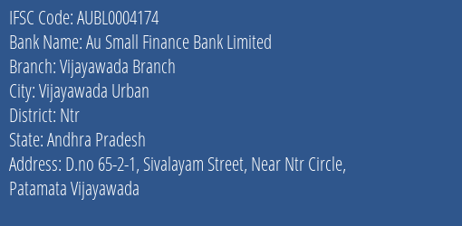 Au Small Finance Bank Limited Vijayawada Branch Branch, Branch Code 004174 & IFSC Code AUBL0004174