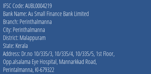 Au Small Finance Bank Limited Perinthalmanna Branch, Branch Code 004219 & IFSC Code AUBL0004219