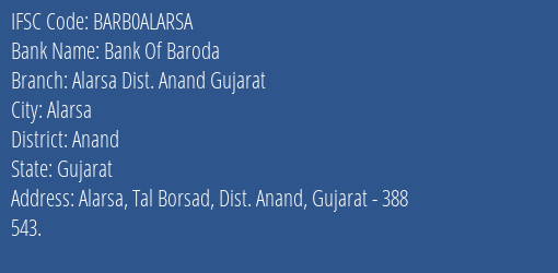 Bank Of Baroda Alarsa Dist. Anand Gujarat Branch, Branch Code ALARSA & IFSC Code BARB0ALARSA