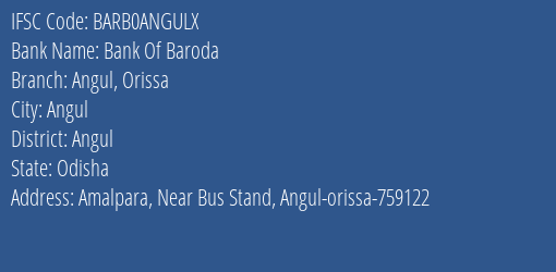 Bank Of Baroda Angul Orissa Branch, Branch Code ANGULX & IFSC Code BARB0ANGULX