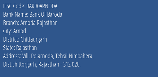 Bank Of Baroda Arnoda Rajasthan Branch Chittaurgarh IFSC Code BARB0ARNODA