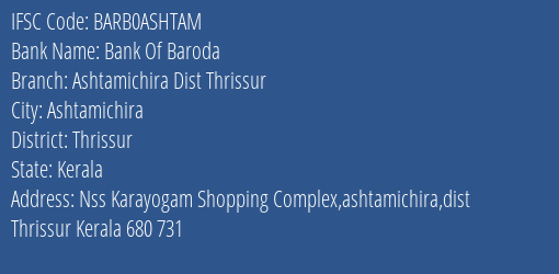 Bank Of Baroda Ashtamichira Dist Thrissur Branch, Branch Code ASHTAM & IFSC Code BARB0ASHTAM