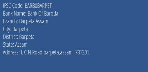 Bank Of Baroda Barpeta Assam Branch Barpeta IFSC Code BARB0BARPET