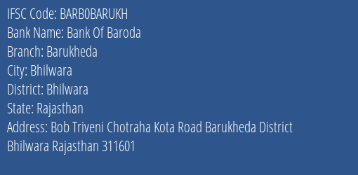 Bank Of Baroda Barukheda Branch Bhilwara IFSC Code BARB0BARUKH