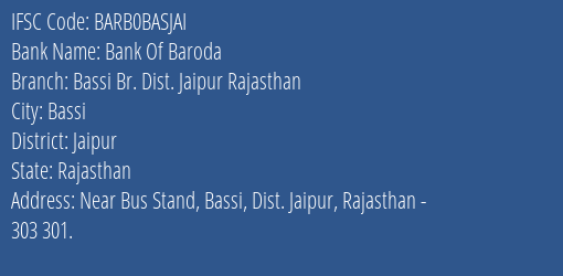 Bank Of Baroda Bassi Br. Dist. Jaipur Rajasthan Branch Jaipur IFSC Code BARB0BASJAI