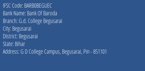 Bank Of Baroda G.d. College Begusarai Branch Begusarai IFSC Code BARB0BEGUEC