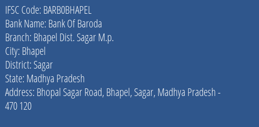 Bank Of Baroda Bhapel Dist. Sagar M.p. Branch, Branch Code BHAPEL & IFSC Code BARB0BHAPEL