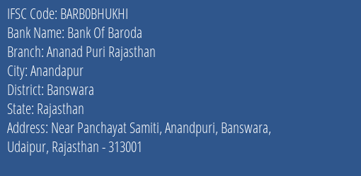 Bank Of Baroda Ananad Puri Rajasthan Branch Banswara IFSC Code BARB0BHUKHI