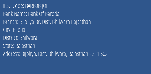 Bank Of Baroda Bijoliya Br. Dist. Bhilwara Rajasthan Branch Bhilwara IFSC Code BARB0BIJOLI