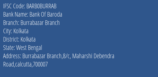Bank Of Baroda Burrabazar Branch Branch Kolkata IFSC Code BARB0BURRAB