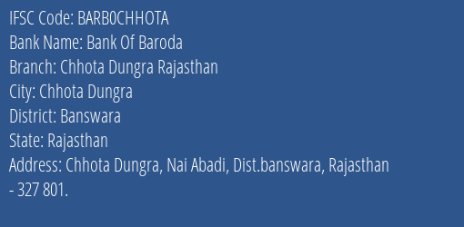 Bank Of Baroda Chhota Dungra Rajasthan Branch Banswara IFSC Code BARB0CHHOTA