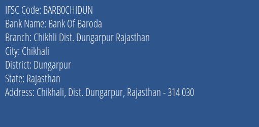 Bank Of Baroda Chikhli Dist. Dungarpur Rajasthan Branch Dungarpur IFSC Code BARB0CHIDUN
