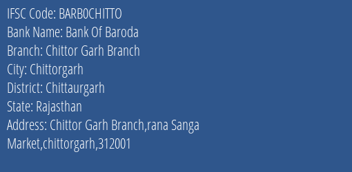 Bank Of Baroda Chittor Garh Branch Branch Chittaurgarh IFSC Code BARB0CHITTO