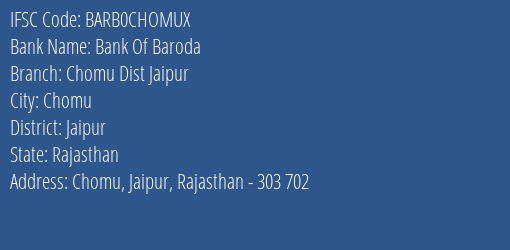 Bank Of Baroda Chomu Dist Jaipur Branch Jaipur IFSC Code BARB0CHOMUX