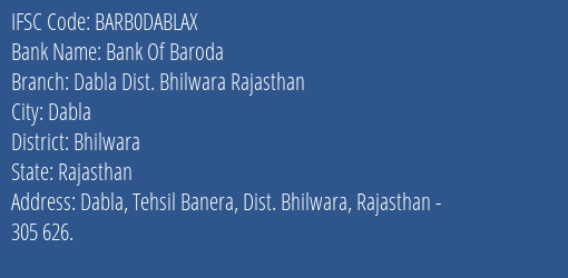 Bank Of Baroda Dabla Dist. Bhilwara Rajasthan Branch Bhilwara IFSC Code BARB0DABLAX