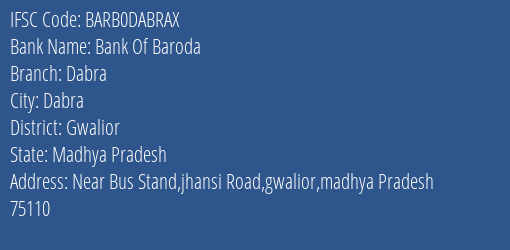 Bank Of Baroda Dabra Branch Gwalior IFSC Code BARB0DABRAX