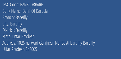 Bank Of Baroda Bareilly Branch, Branch Code DBBARE & IFSC Code Barb0dbbare