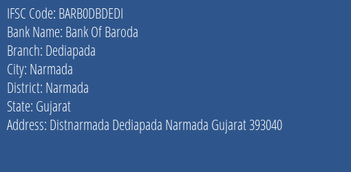 Bank Of Baroda Dediapada Branch Narmada IFSC Code BARB0DBDEDI