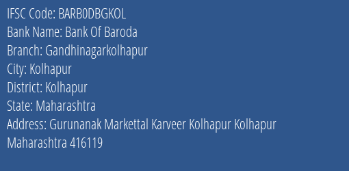Bank Of Baroda Gandhinagarkolhapur Branch, Branch Code DBGKOL & IFSC Code Barb0dbgkol