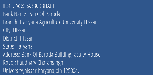 Bank Of Baroda Hariyana Agriculture University Hissar Branch Hissar IFSC Code BARB0DBHAUH