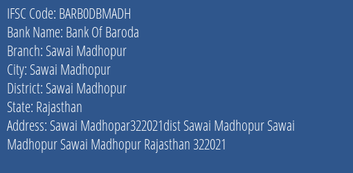 Bank Of Baroda Sawai Madhopur Branch Sawai Madhopur IFSC Code BARB0DBMADH