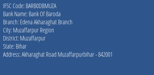 Bank Of Baroda Edena Akharaghat Branch Branch Muzaffarpur IFSC Code BARB0DBMUZA